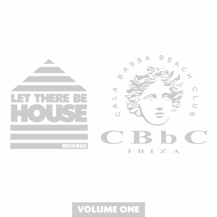 VA - Let There Be House At CBbC Ibiza, Vol. 1 [LTBHA010]